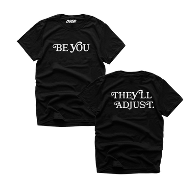 V2 Be You.They'll Adjust Shirt (Premium)