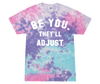 Tie Dyed Be You Shirt