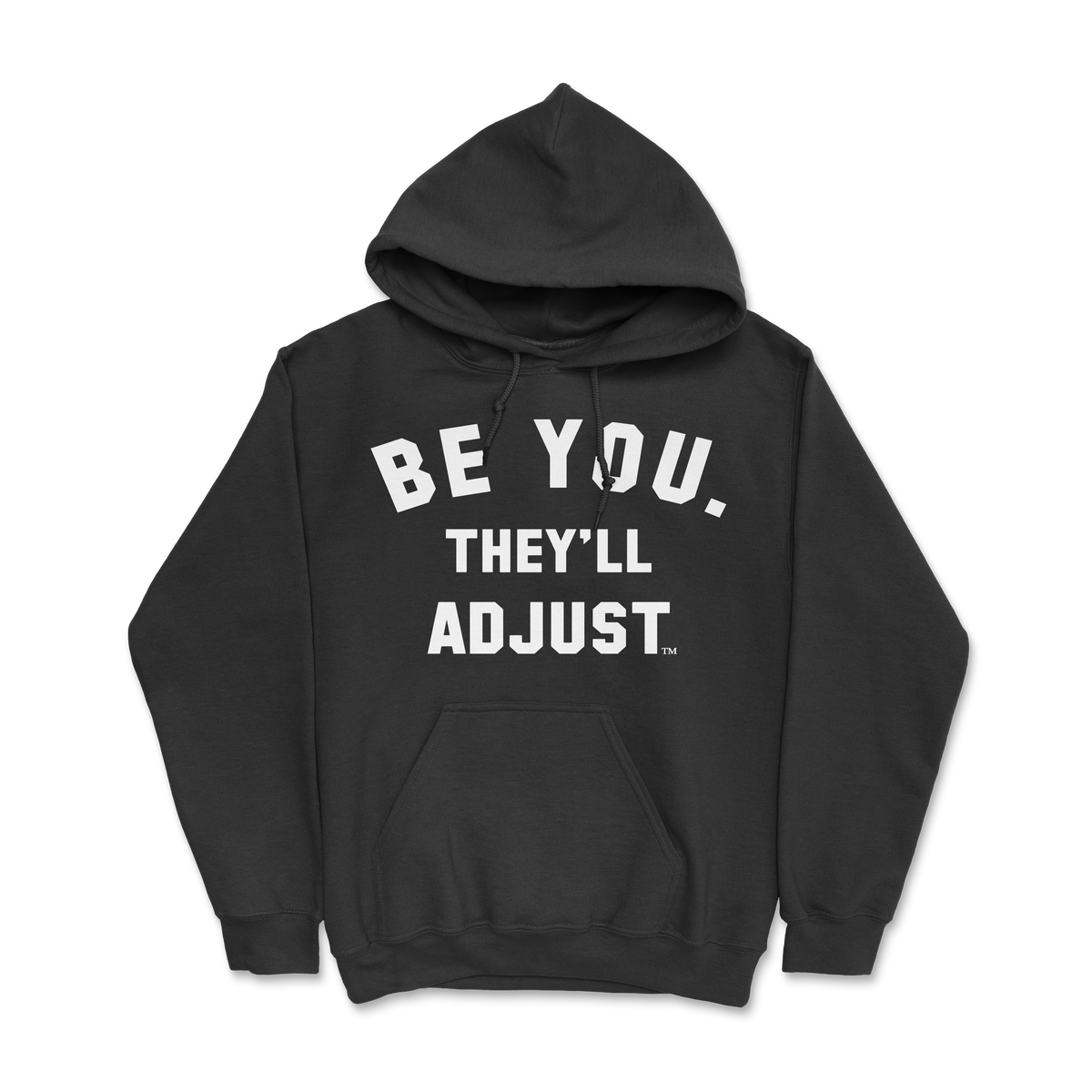 BE YOU. THEY'LL ADJUST Hoodie - DoersClothing