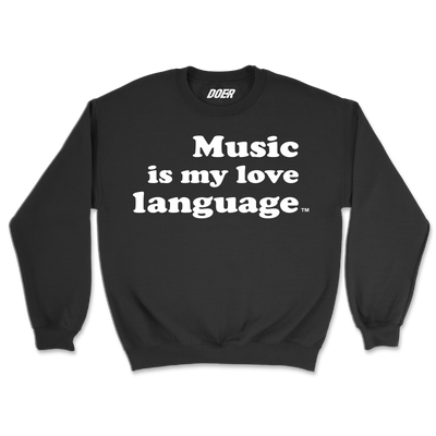 Music is my love language Crewneck Sweatshirt