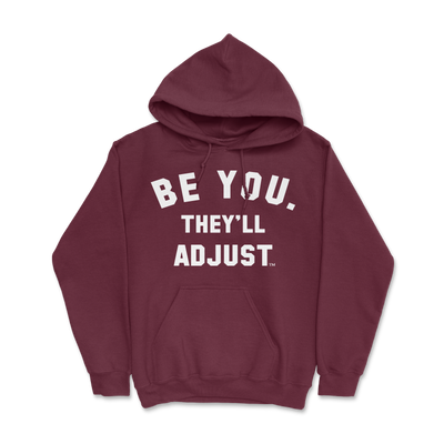 Fall Collection Be You. They'll Adjust Hoodie (Limited Time Only)