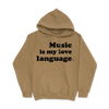 Music is my love language Hoodie (Fall Collection Limited Time Only)